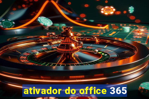 ativador do office 365